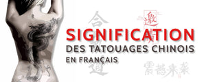 La signification des tatouages chinois en français